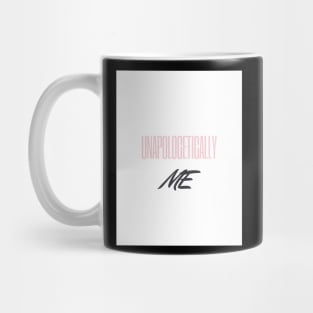 Unapologetically Me Mug